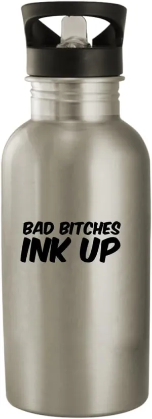 Bad Bitches Ink Up - Stainless Steel 20oz Water Bottle, Silver