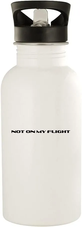 Not On My Flight - 20oz Stainless Steel Outdoor Water Bottle, White